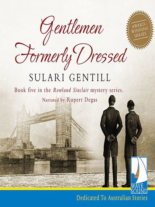 Title details for Gentlemen Formerly Dressed by Sulari Gentill - Wait list